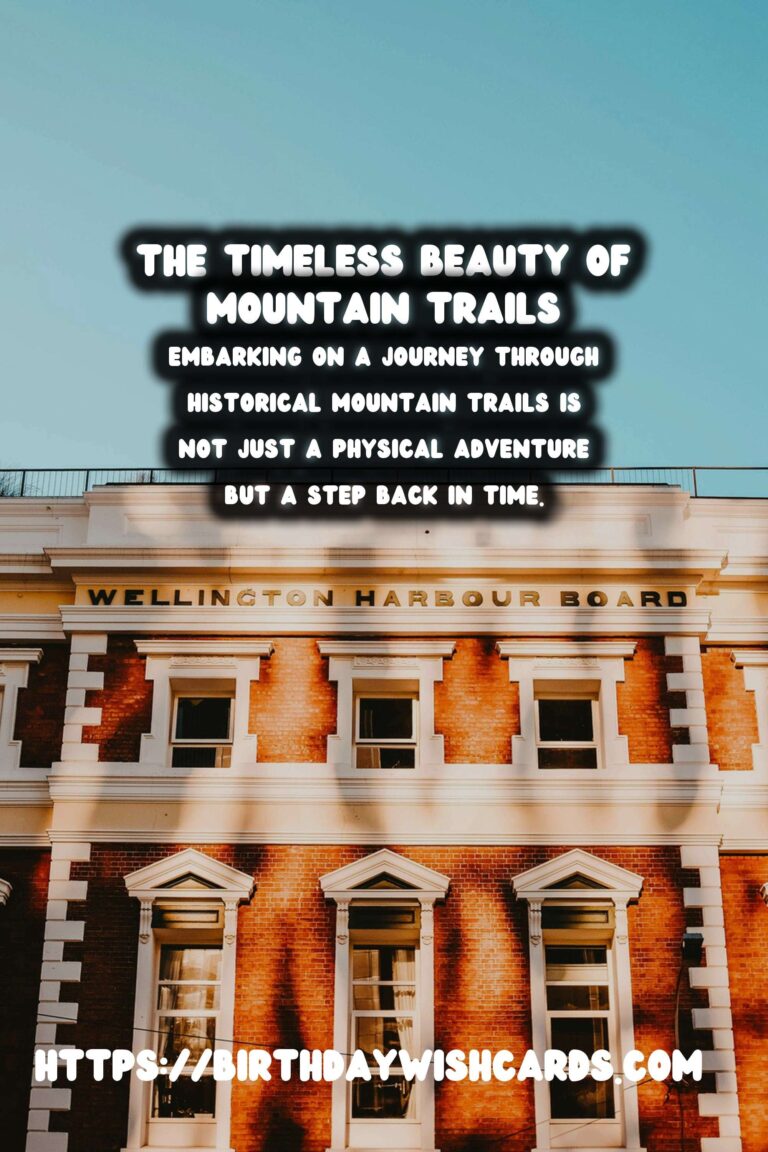Exploring the Majesty of Historical Mountain Trails