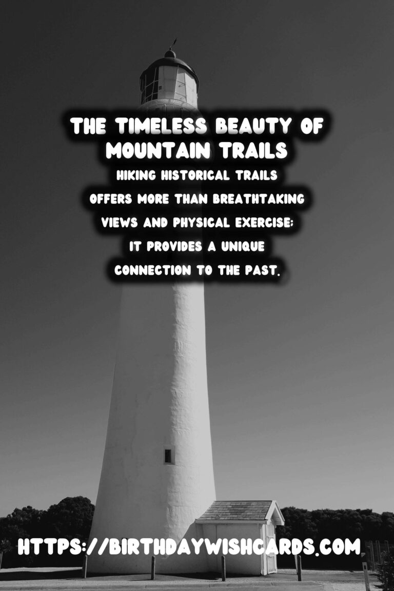 Exploring the Majesty of Historical Mountain Trails