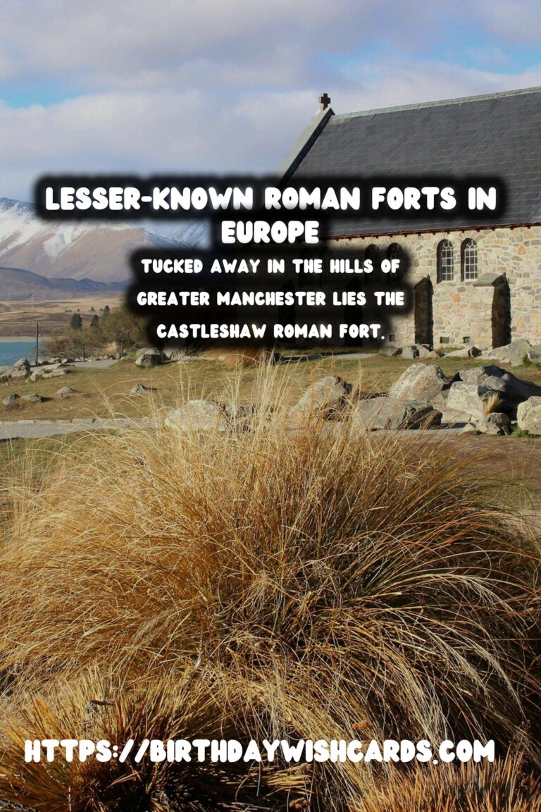Exploring the Mysteries of Lesser-Known Roman Forts in Europe