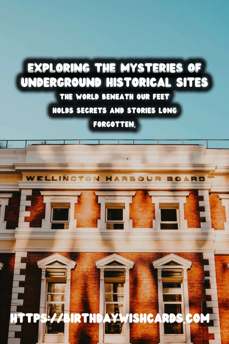 Exploring the Mysteries of Underground Historical Sites: Unveiling Their Archaeological Discoveries