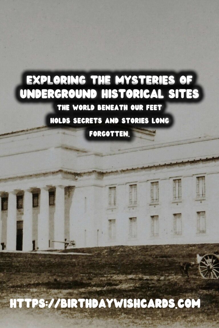 Exploring the Mysteries of Underground Historical Sites: Unveiling Their Archaeological Discoveries