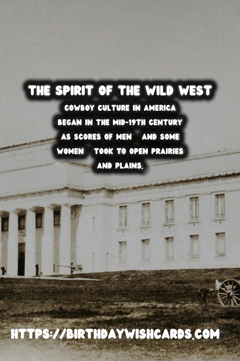 Exploring the Rich Legacy of America’s Wild West Cowboy Culture