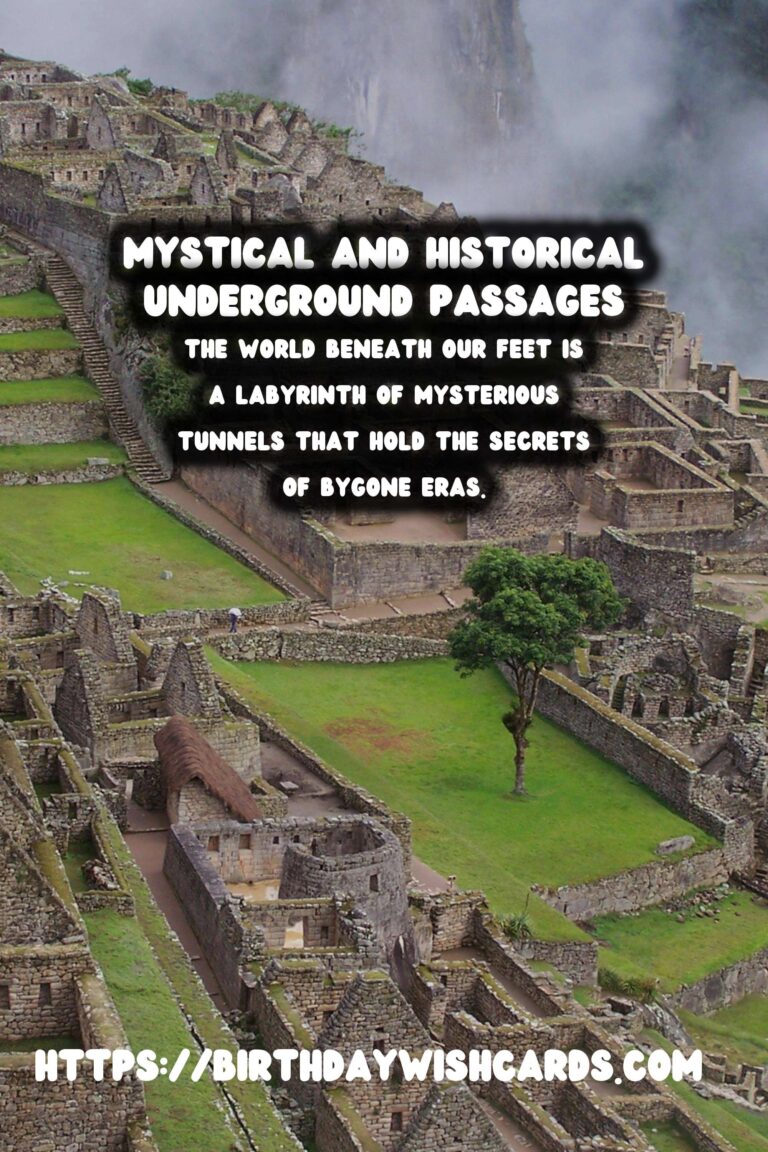 Exploring the Secrets Beneath: Underground Tunnels of Historical Significance