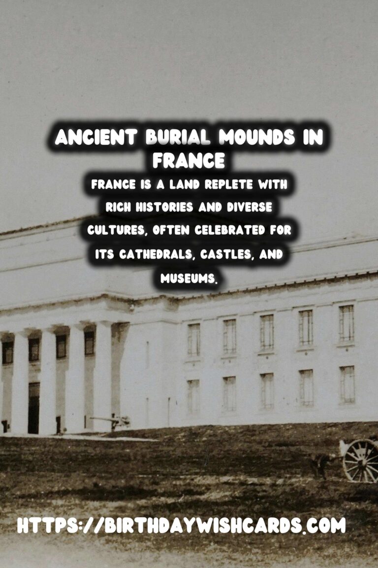 Exploring the Untold Tales of France's Hidden Ancient Burial Mounds