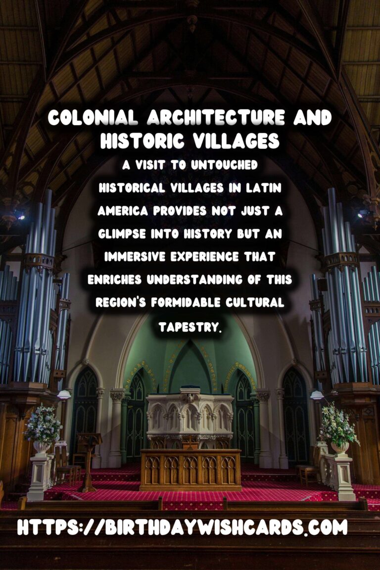 Exploring the Untouched Historical Villages of Latin America