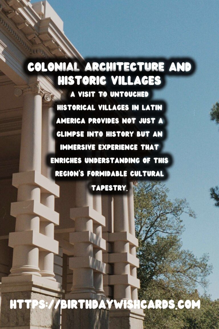 Exploring the Untouched Historical Villages of Latin America