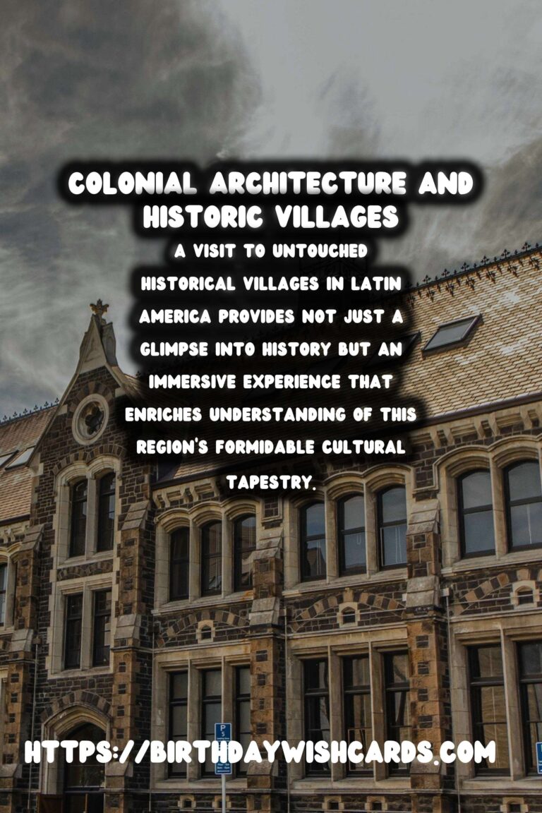 Exploring the Untouched Historical Villages of Latin America