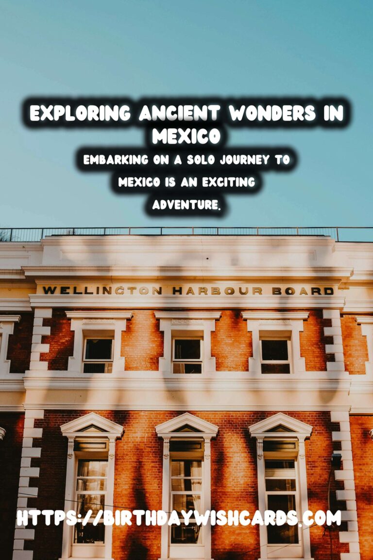 First-Time Solo Male Traveler's Guide to Exploring Historical Mexico