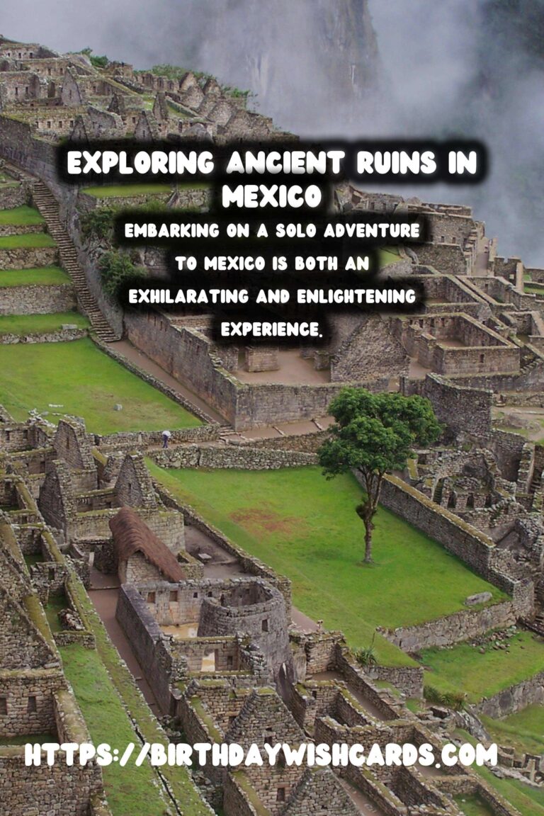 First-Time Solo Traveler's Guide to Exploring Historical Mexico