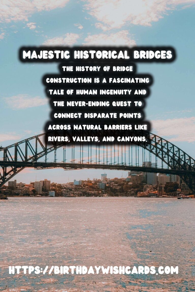 Historical Bridges: A Journey Through Construction Materials and Techniques