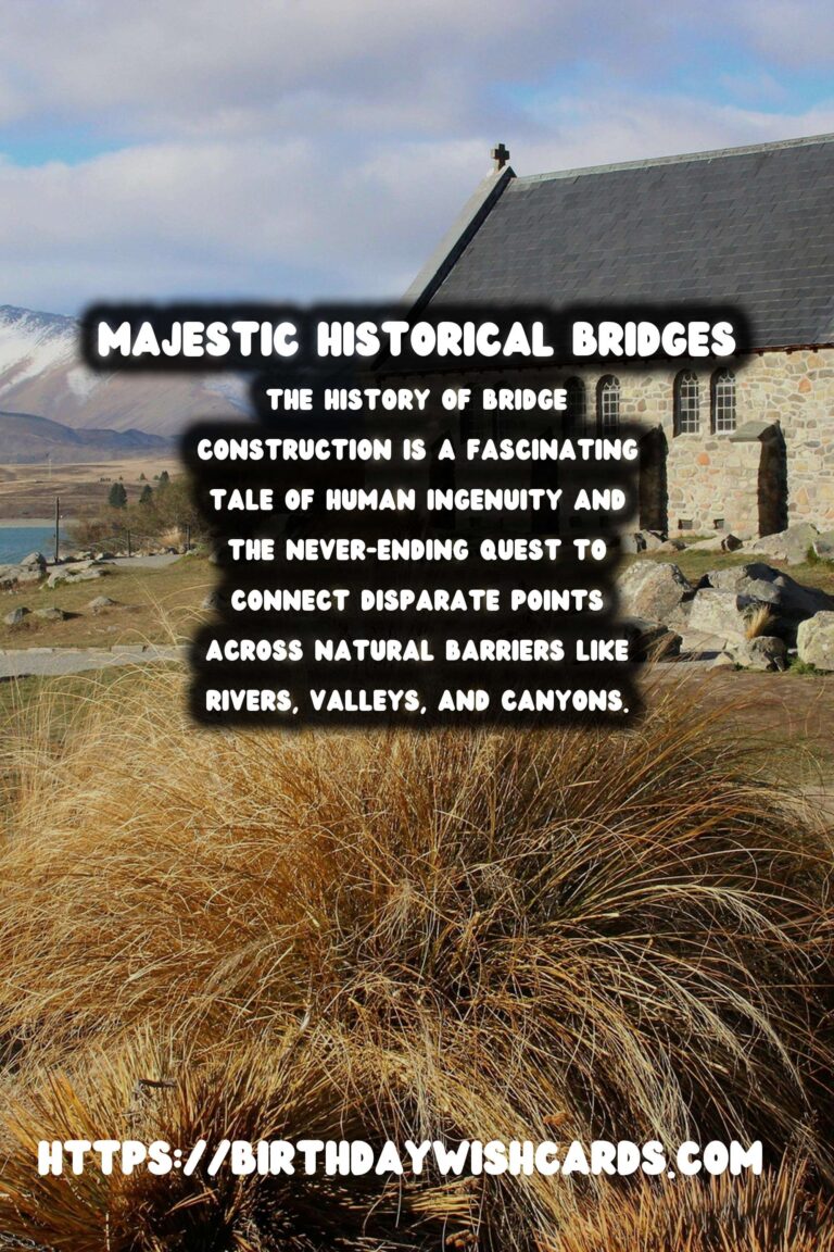 Historical Bridges: A Journey Through Construction Materials and Techniques