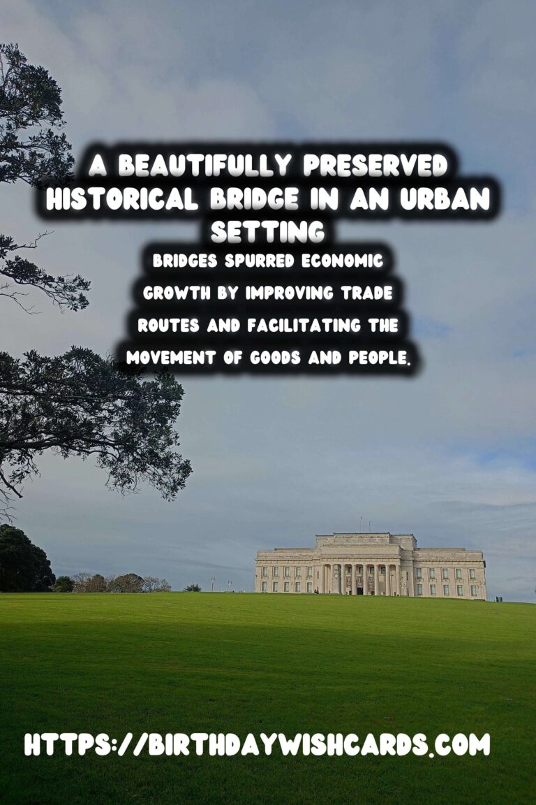 Historical Bridges: Their Role in Urban Development