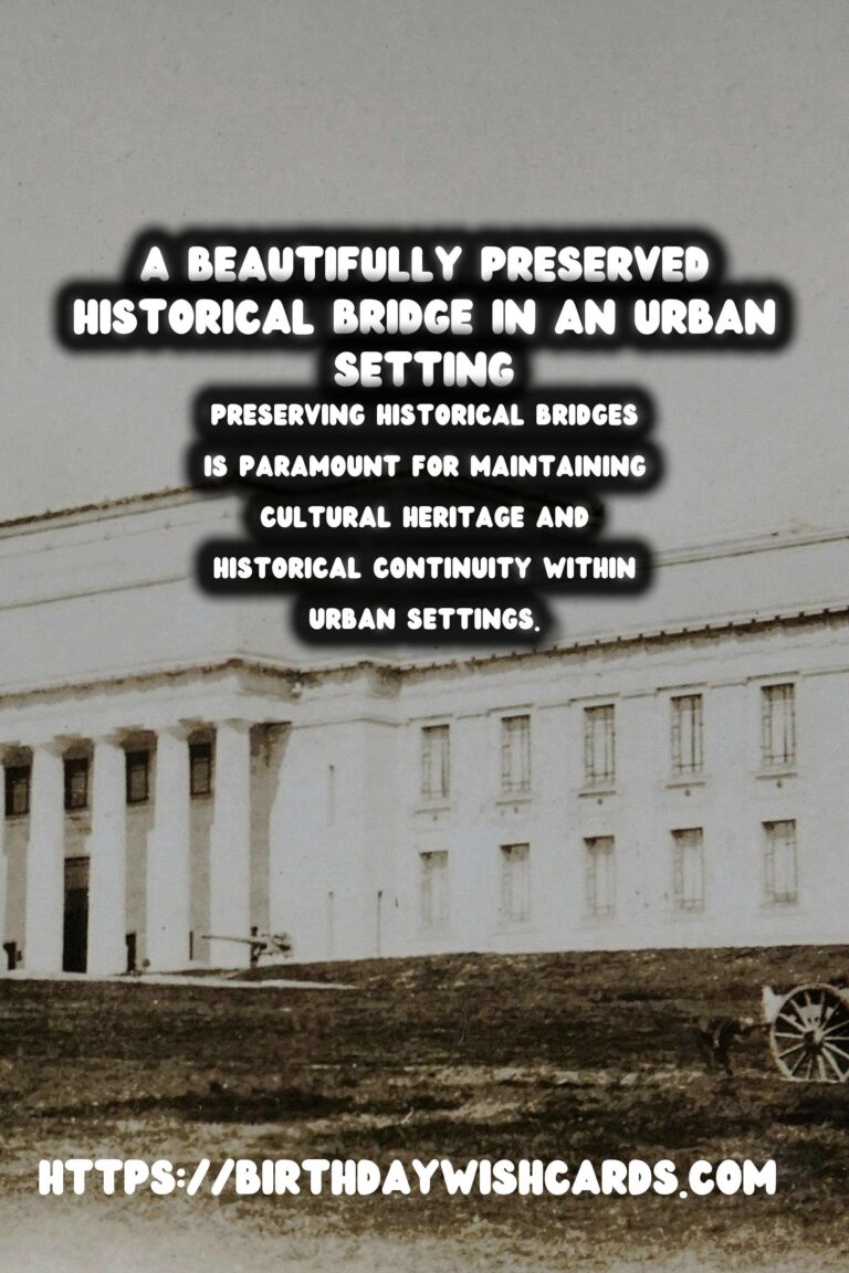 Historical Bridges: Their Role in Urban Development