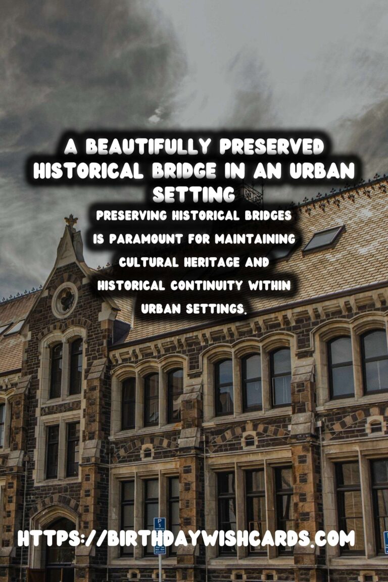 Historical Bridges: Their Role in Urban Development