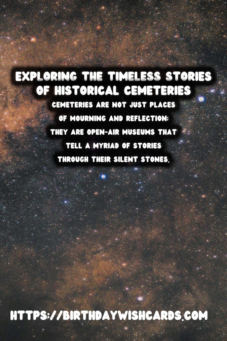 Historical Cemeteries: Stories Etched in Stone