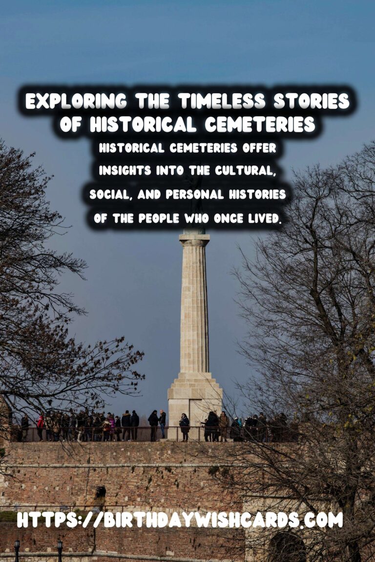 Historical Cemeteries: Stories Etched in Stone
