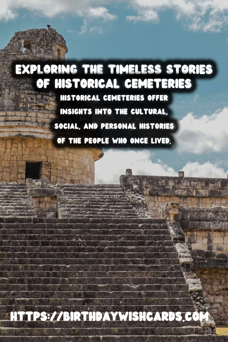 Historical Cemeteries: Stories Etched in Stone