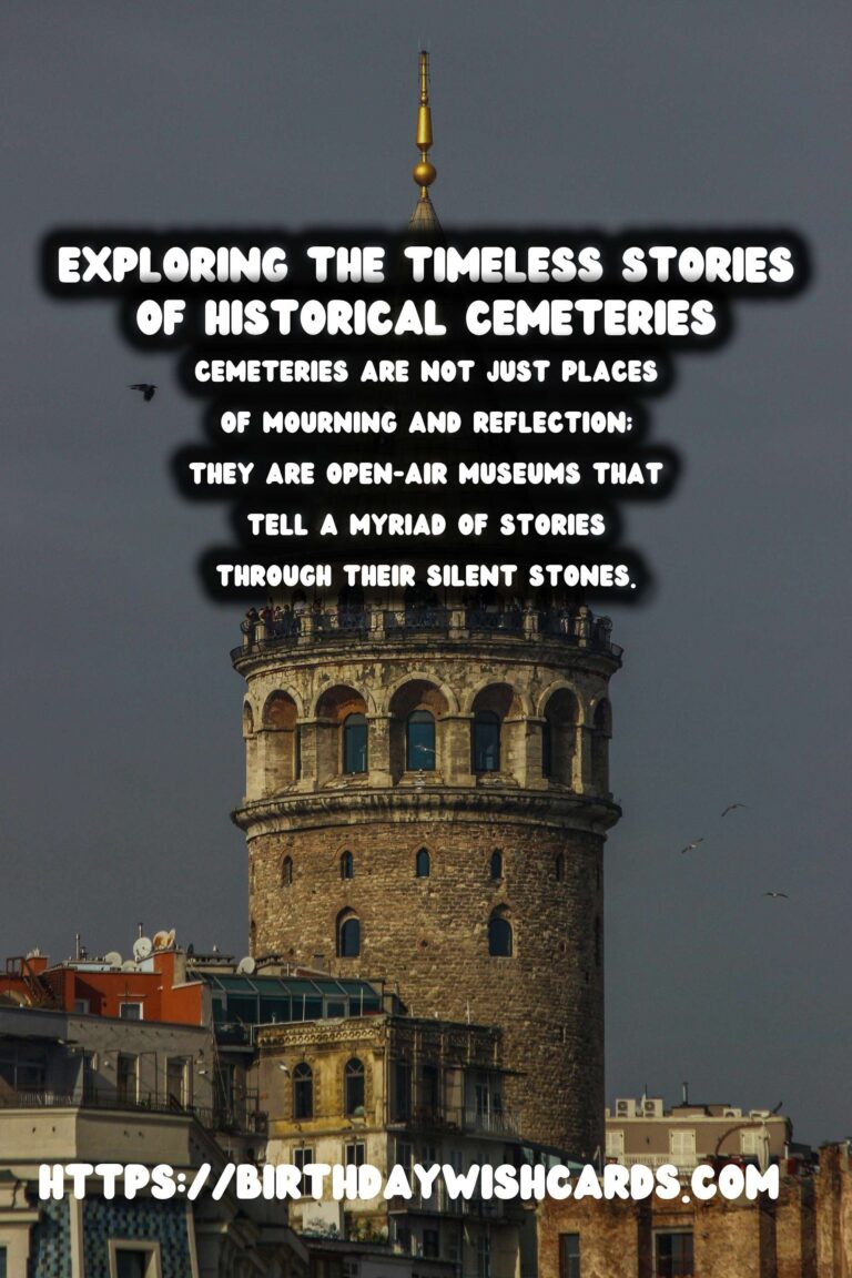 Historical Cemeteries: Stories Etched in Stone