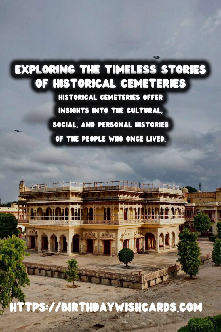 Historical Cemeteries: Stories Etched in Stone