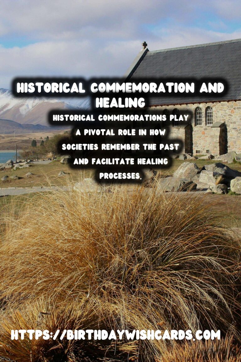Historical Commemorations: Their Role in Remembrance and Healing