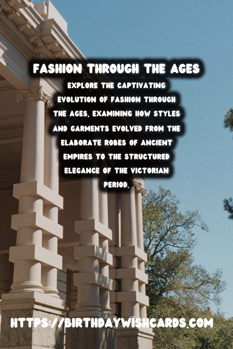 Historical Fashion Through the Centuries: From Ancient Empires to Victorian Era