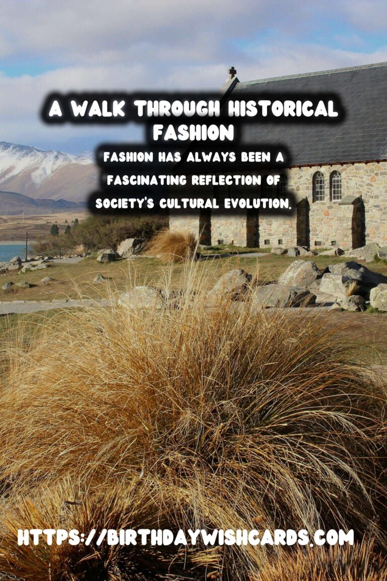 Historical Fashion Through the Centuries: From Ancient Empires to the 21st Century