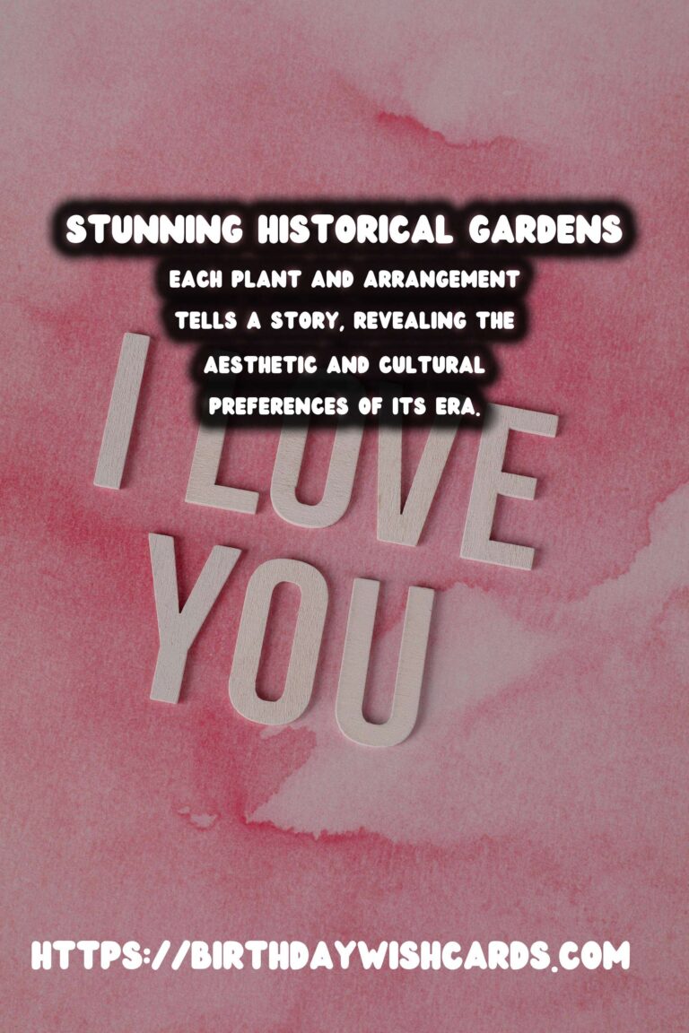 Historical Gardens: Botanical Wonders with Stories to Tell