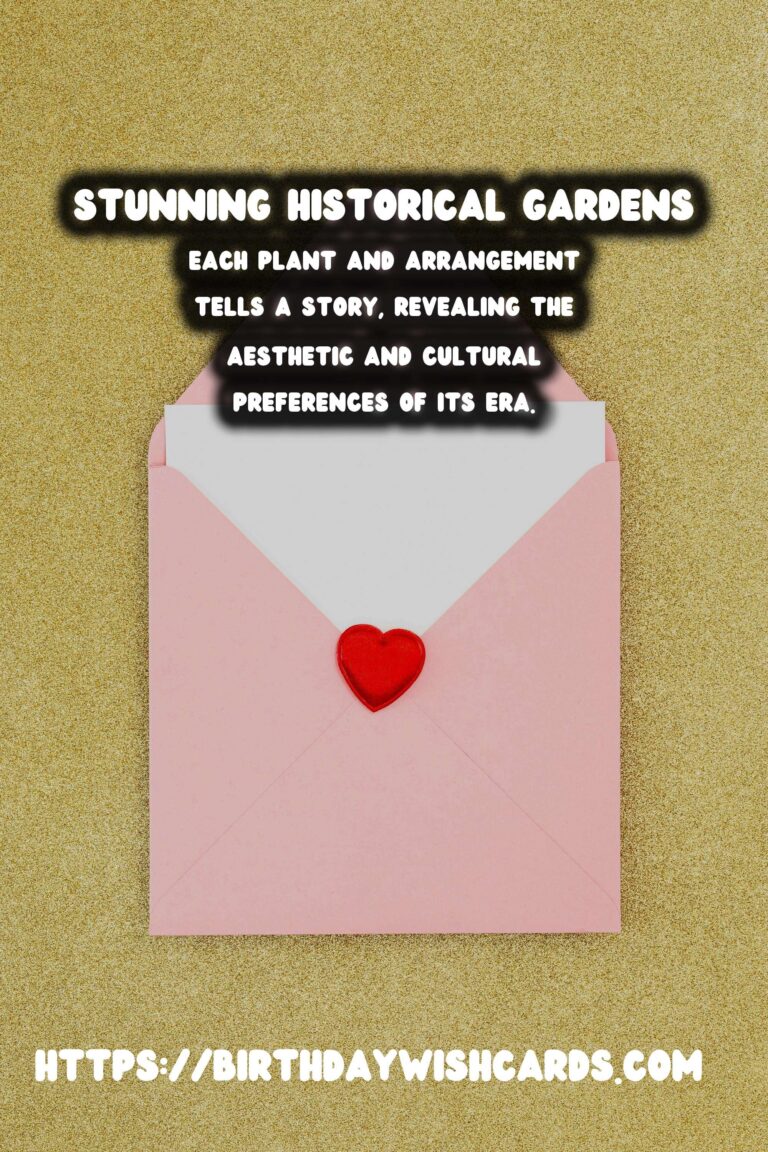 Historical Gardens: Botanical Wonders with Stories to Tell