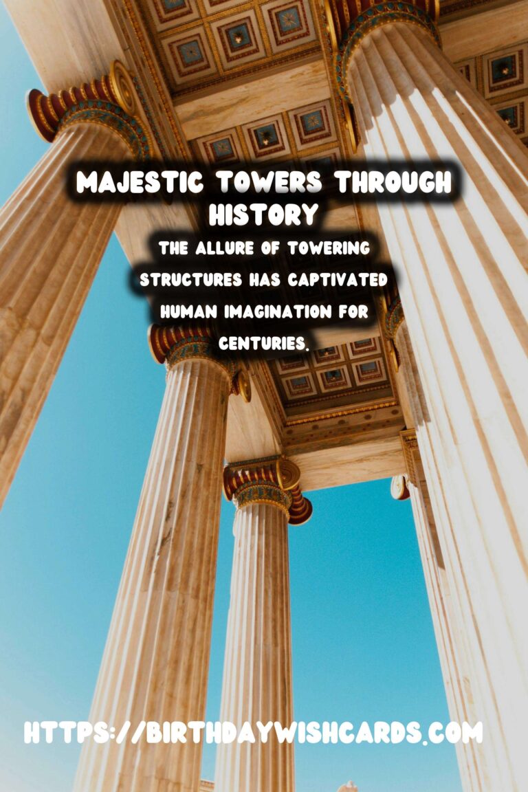 Historical Towers: From Ancient Watchtowers to Modern Skyscrapers