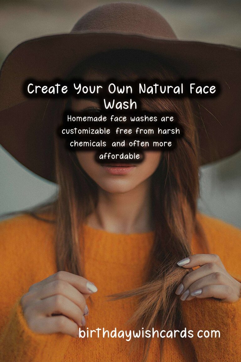 Homemade Natural Face Wash: A Comprehensive Guide to Radiant Skin