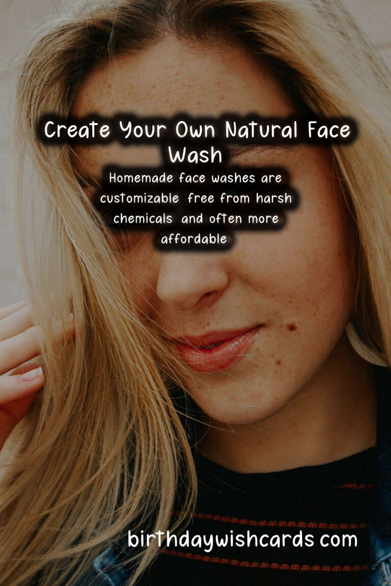 Homemade Natural Face Wash: A Comprehensive Guide to Radiant Skin