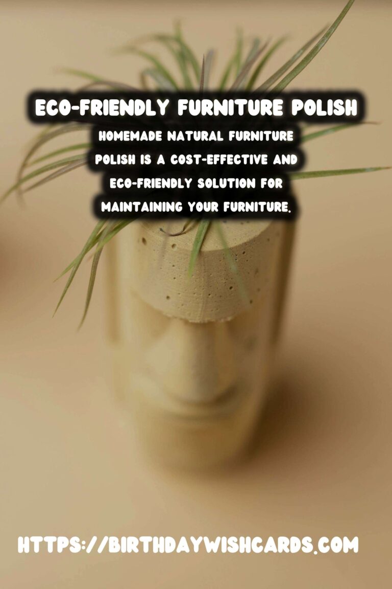Homemade Natural Furniture Polish: Your Guide to Eco-Friendly Shine