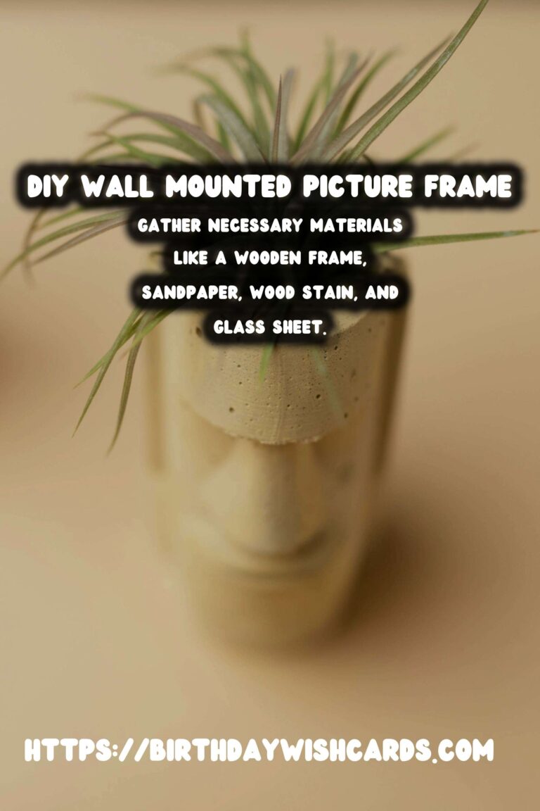 How to Create a DIY Wall Mounted Picture Frame: A Step-by-Step Guide