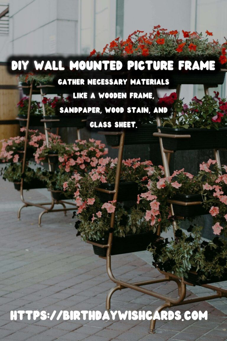 How to Create a DIY Wall Mounted Picture Frame: A Step-by-Step Guide