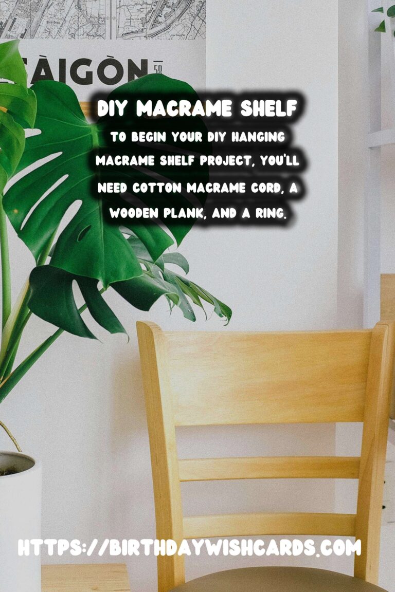 How to Make a DIY Hanging Macrame Shelf: A Step-by-Step Guide