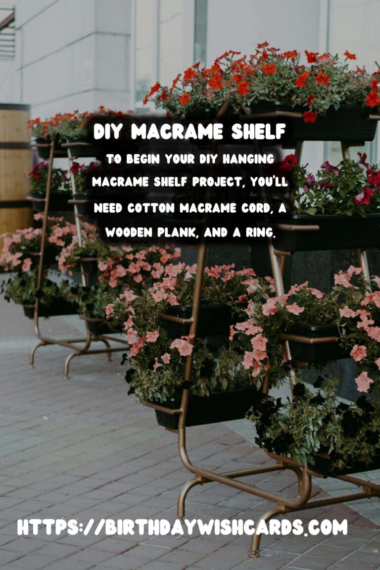 How to Make a DIY Hanging Macrame Shelf: A Step-by-Step Guide
