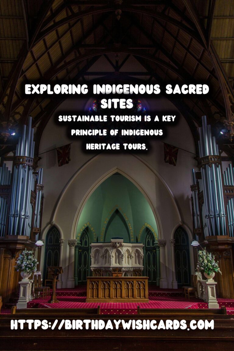 Indigenous Heritage Tours: A Journey Through Sacred Sites