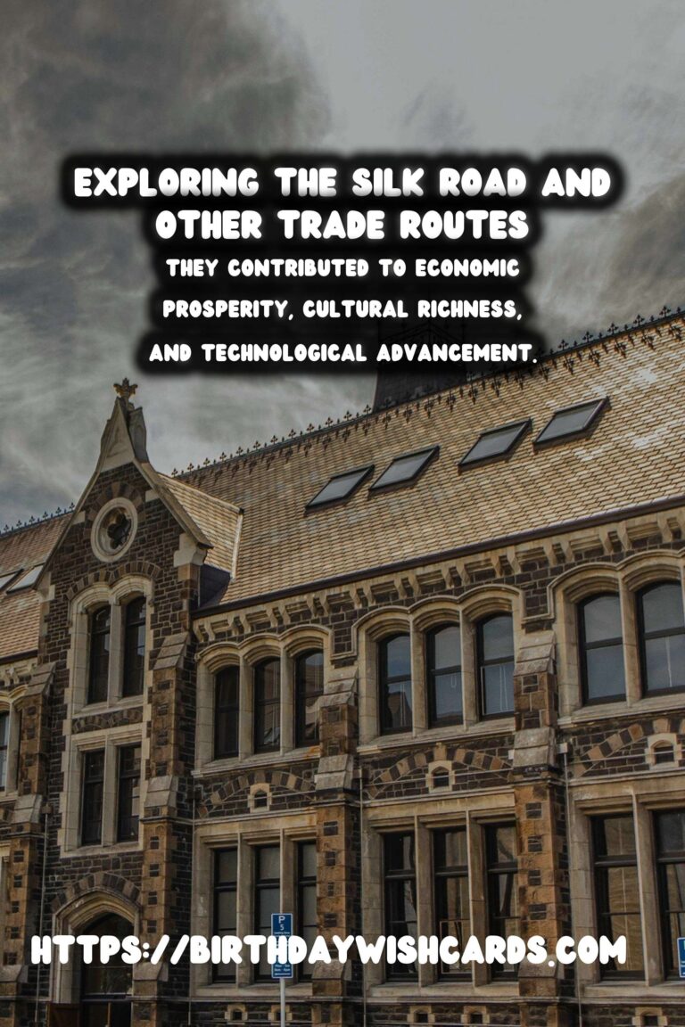 Journey Through Time: Exploring Ancient Trade Routes and Their Significance