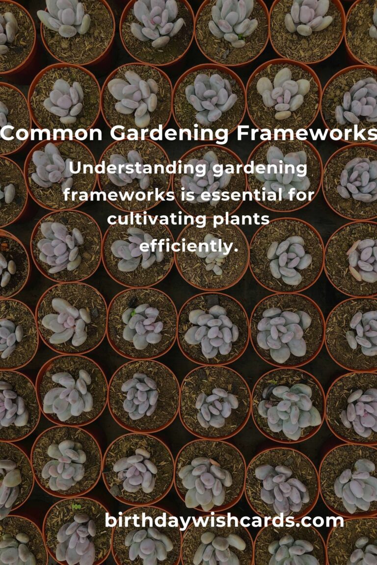 Mastering Common Gardening Frameworks for a Thriving Garden