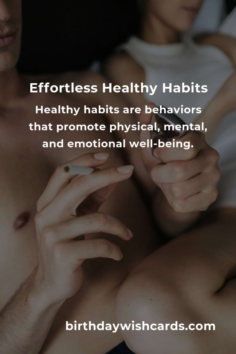 Mastering Effortless Healthy Habits: A Comprehensive Guide