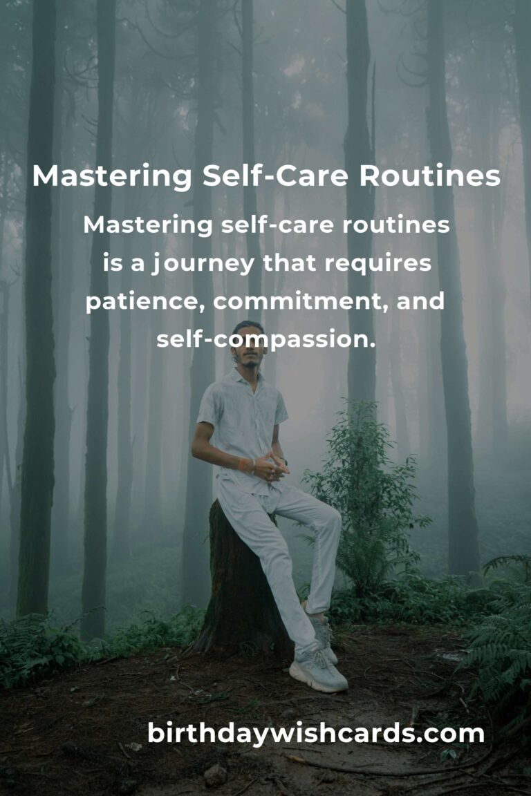 Mastering Self-Care Routines: A Comprehensive Guide to Well-being