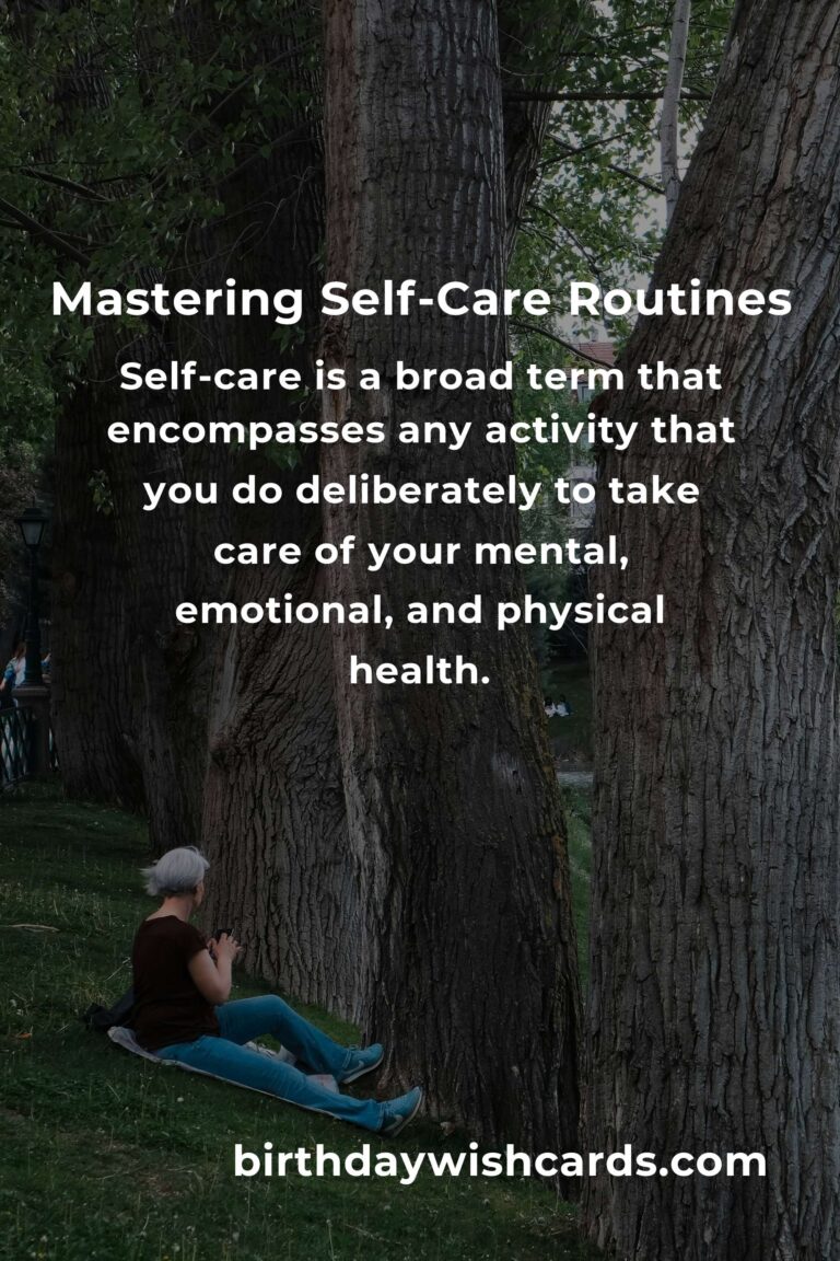 Mastering Self-Care Routines: A Comprehensive Guide to Well-being