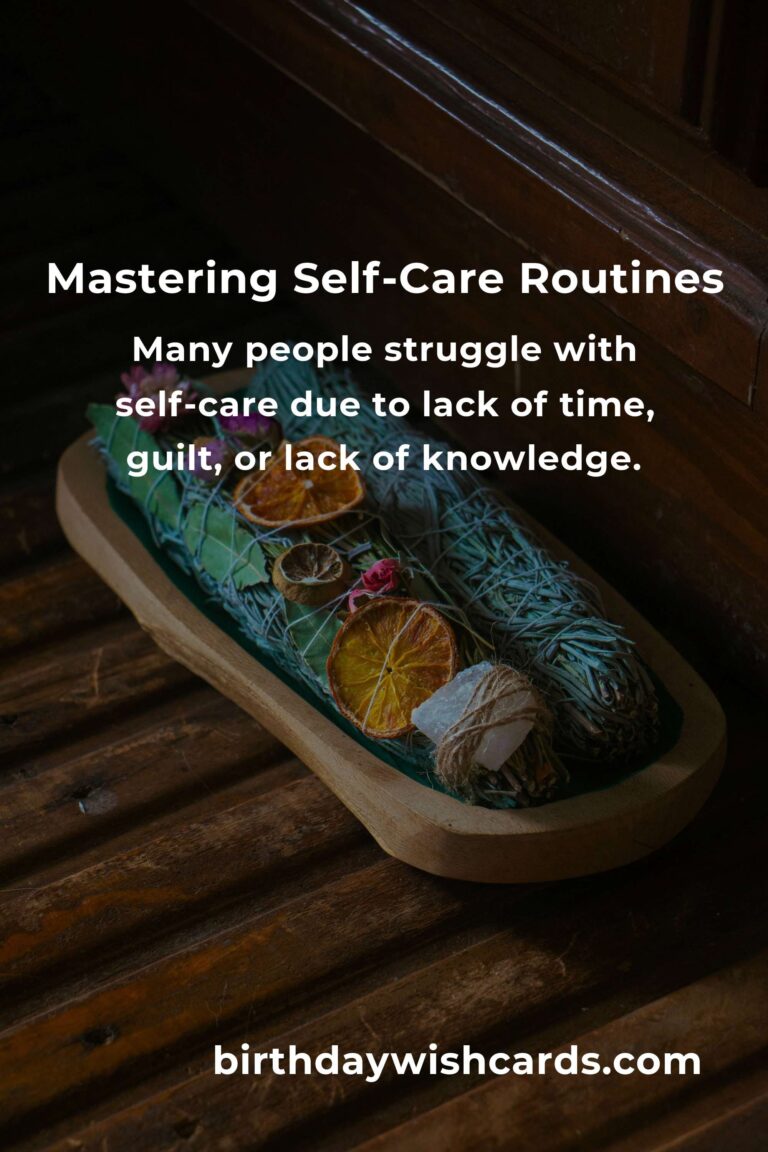 Mastering Self-Care Routines: A Comprehensive Guide to Well-being