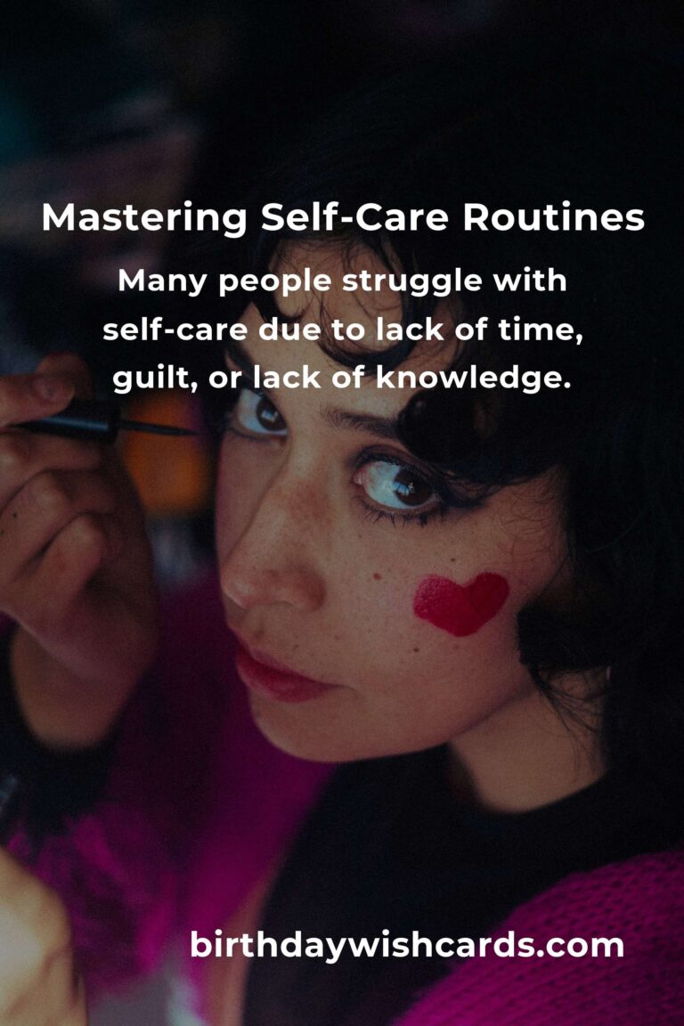 Mastering Self-Care Routines: A Comprehensive Guide to Well-being