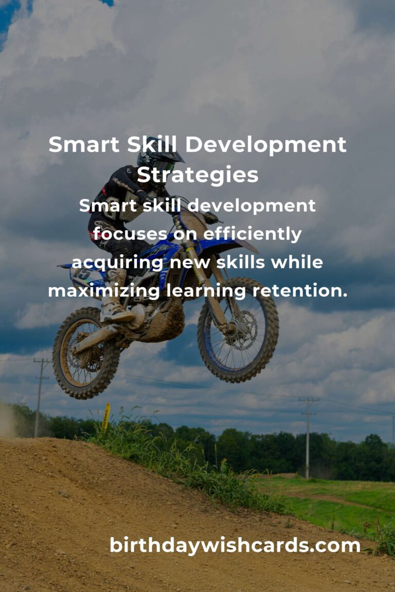 Mastering Smart Skill Development: A Comprehensive Guide