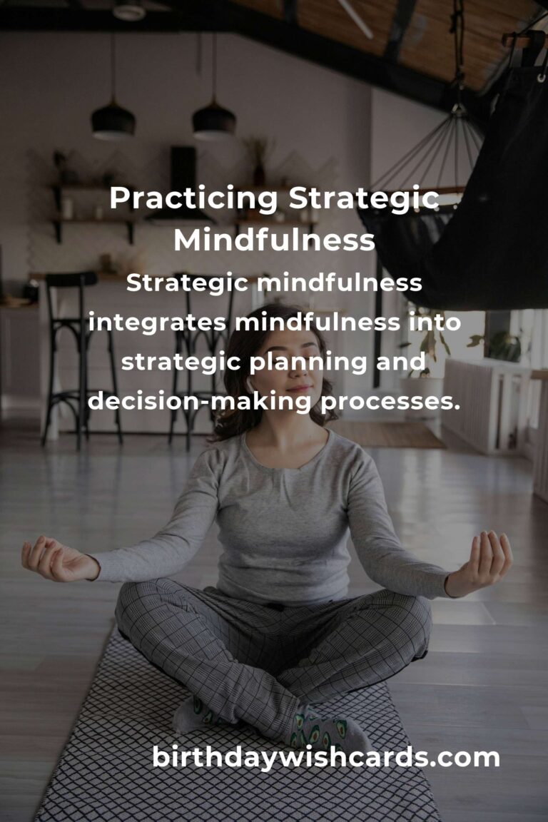 Mastering Strategic Mindfulness for Enhanced Productivity