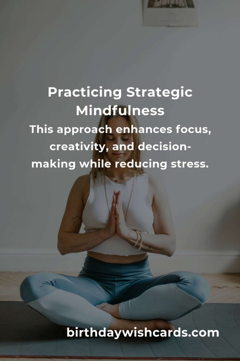 Mastering Strategic Mindfulness for Enhanced Productivity
