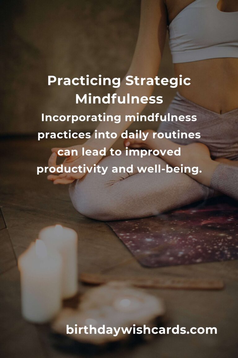 Mastering Strategic Mindfulness for Enhanced Productivity