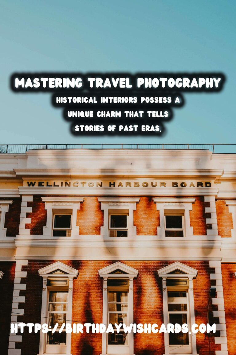 Mastering Travel Photography: Workshops for Capturing Historical Interiors