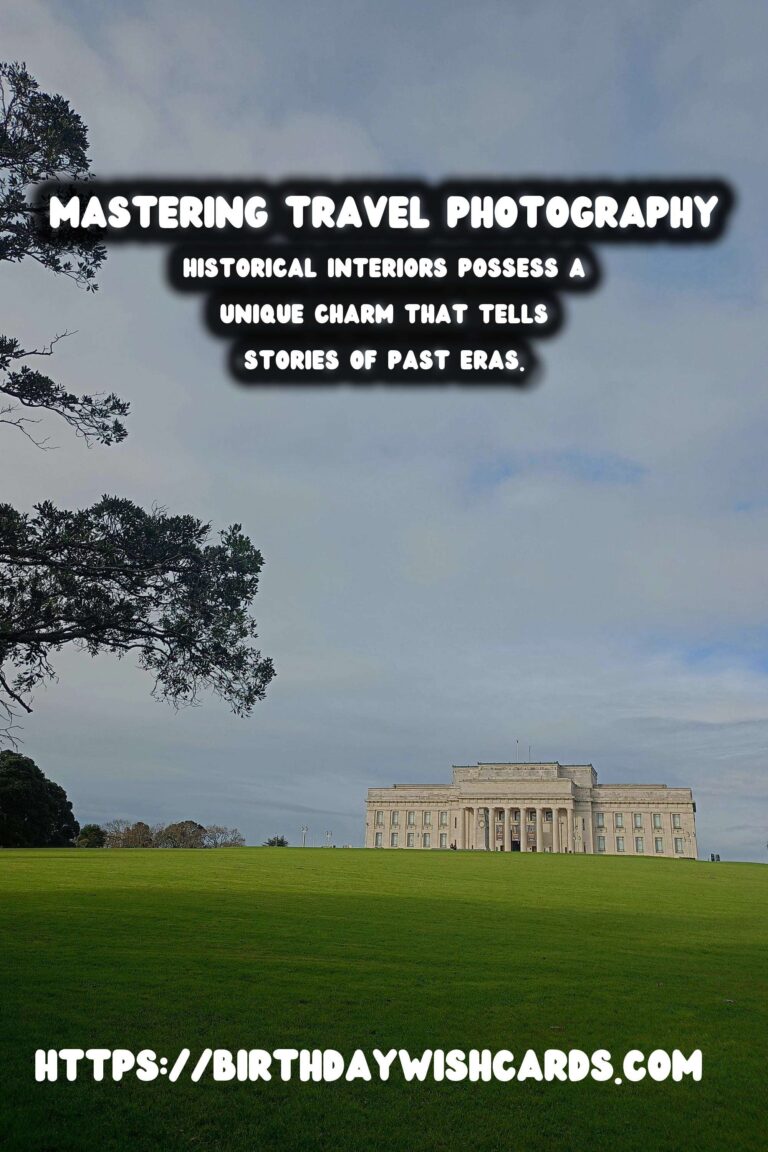 Mastering Travel Photography: Workshops for Capturing Historical Interiors